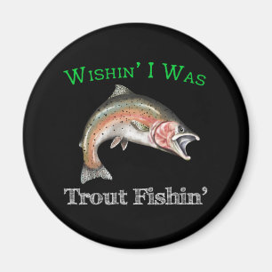 Aimant Wishin I Était Pêche À La Truite