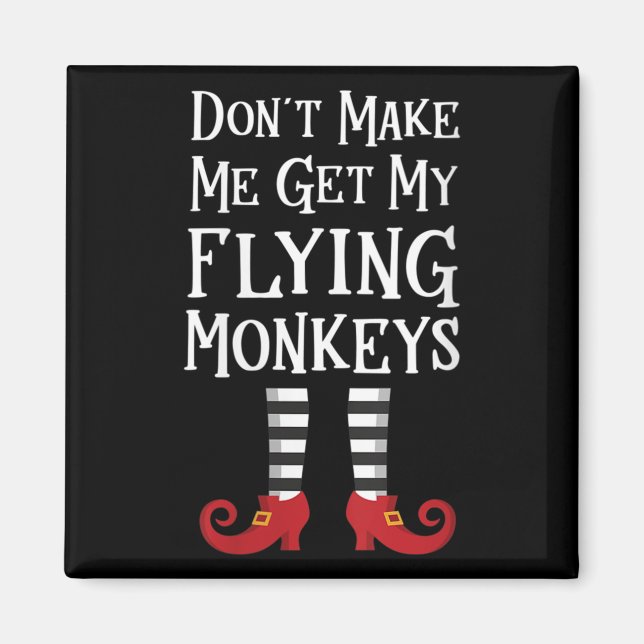 Aimant Womens Don't Make Me Get My Flying Monkeys Apparel (Devant)