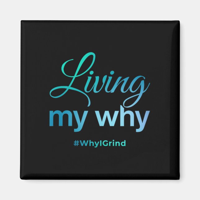 Aimant Womens Living My Why - Why I Grind - Insrational M (Devant)