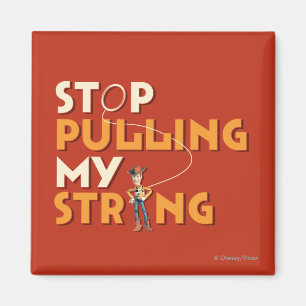 Aimant Woody : Stop Pulling My String 1