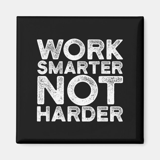 Aimant Work Smarter Not Harder Motivational Apparel  (Devant)