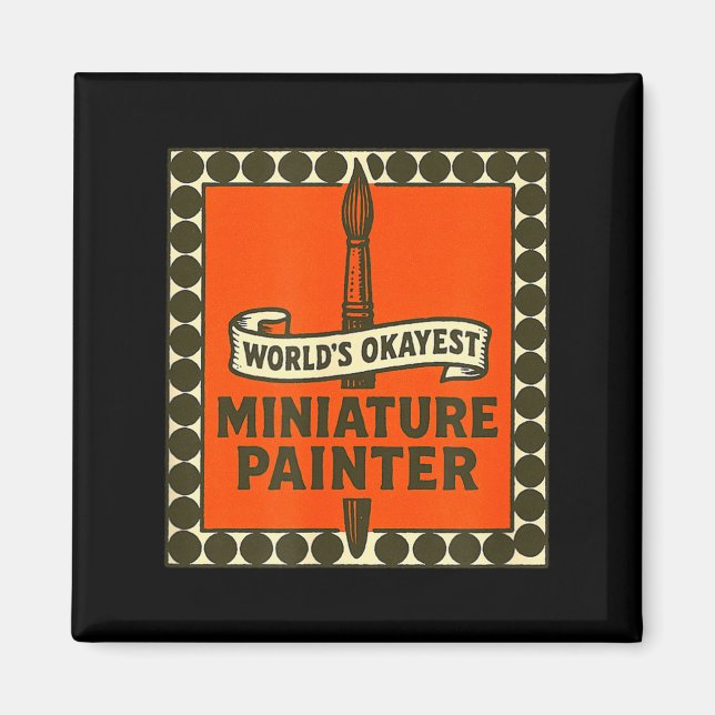 Aimant World's Okayest Miniature Painter Funny Mini Paint (Devant)