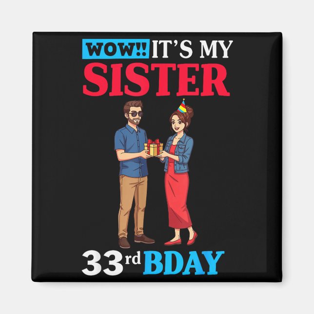 Aimant Wow It’s My Sister 33rd Birthday Celebration With  (Devant)