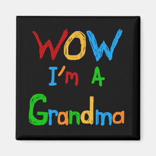 Aimant WOW Je suis un grand-mère T-shirts et cadeaux