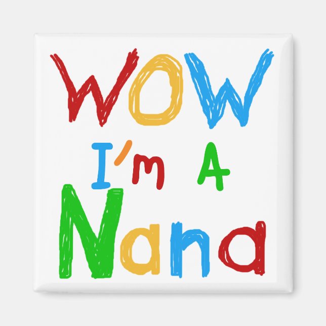 Aimant WOW Je suis un T-shirts et cadeaux Nana (Devant)