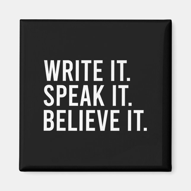 Aimant Write It Speak It Believe It Motivational Faith Ap (Devant)