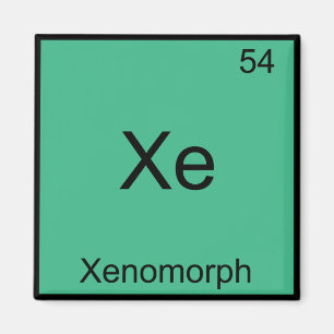 Aimant Xe - Symbole de l'élément de chimie drôle Xénomorp