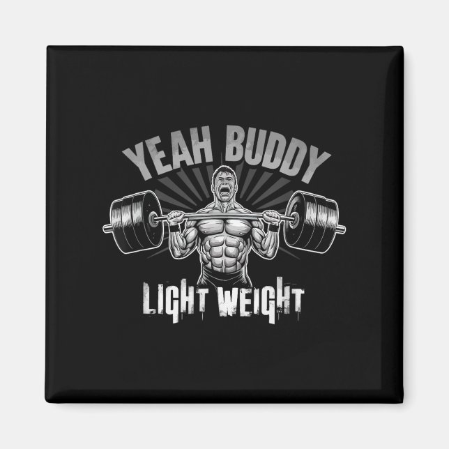 Aimant Yeah Buddy Light Weight Bodybuilding Gym Funny Wei (Devant)