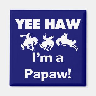 Aimant Yee Haw Je suis un T-shirts et cadeaux Papaw