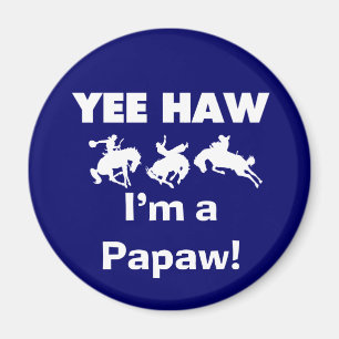 Aimant Yee Haw Je suis une Papaw Tshirts and Gifts