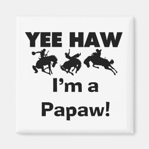 Aimant Yee Haw Je suis une Papaw Tshirts and Gifts
