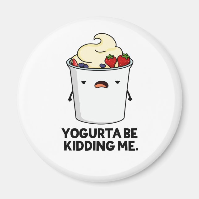Aimant Yogurta Soit M'Enlever Drôle Yogourt Pun (Devant)