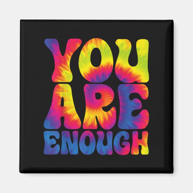 Aimant You Are Enough Funny Motivational Tie Dye  (Devant)