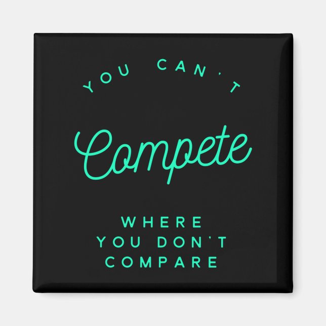 Aimant You Can't Compete Where You Don't Compare, Winners (Devant)