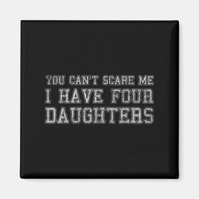 Aimant You Can't E Me I Have Four Daughters  (Devant)