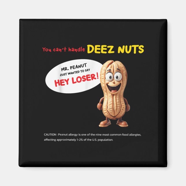 Aimant You Can't Handle Deez Nuts, Funny , Peanut Allergy (Devant)