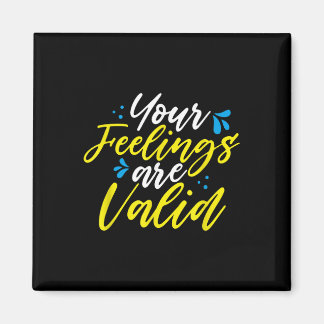 Aimant Your Feelings Are Valid - Mental Health Awareness 
