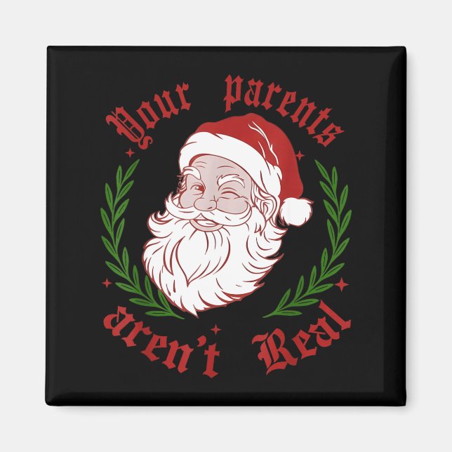 Aimant Your Parents Aren't Real Funny Santa Christmas  (Devant)