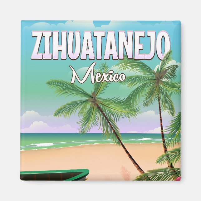 Aimant Zihuatanejo affiche de vacances à la plage mexicai (Devant)