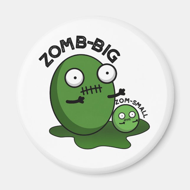 Aimant Zom-big Zom-small Funny Halloween Zombie Pun (Devant)