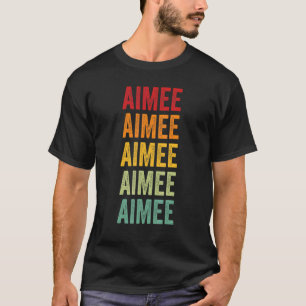 Aimee Rainbow Repetition Of Aimee Name Text T-Shirt