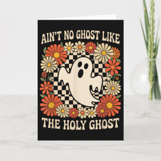 Ain't No Ghost Like The Holy Ghost Christian H Card