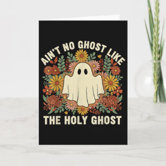 Ain't No Ghost Like The Holy Ghost Christian H Card