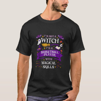 Ain t a Witch Basketball Player With Skills Hallow T-Shirt