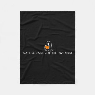 Ain’t ghost like the holy ghost christian fleece blanket