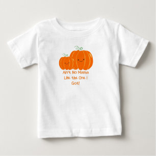 AIN’T NO MAMA LIKE THE ONE I GOT Baby T-shirt