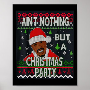 Ain’t Nothing But A Christmas Party Funny Holiday  Poster