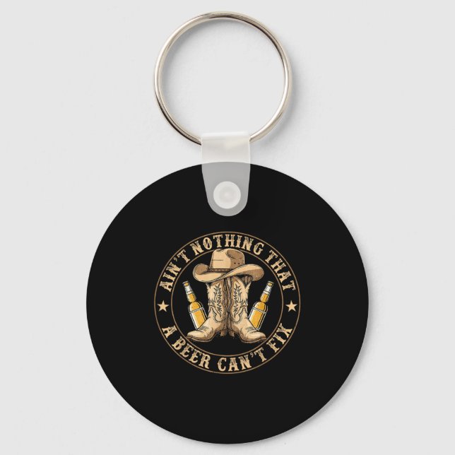 Ain’t Nothing That A Beer Can’t Fix Country Beer F Keychain (Front)