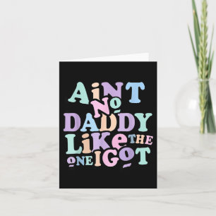 Aint Daddy Like The One Got Funny Family Reunion Card