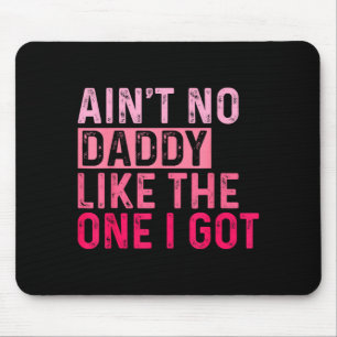 Aint Daddy Like The One Got Funny Family Reunion Mouse Pad