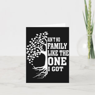 Ain't family like the one got funny family reunion card