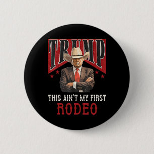 Ain't My First Rodeo Shirt Western Cowboy Funny Tr 2 Inch Round Button