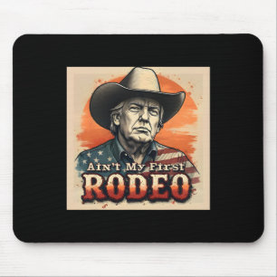 Ain't My First Rodeo Shirt Western Cowboy Funny Tr Mouse Pad
