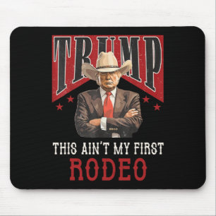 Ain't My First Rodeo Shirt Western Cowboy Funny Tr Mouse Pad