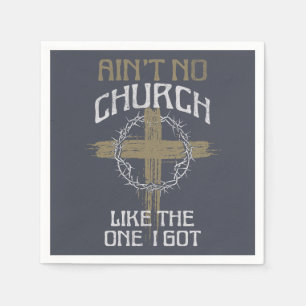 Ain't No Church Like The One I Got text design Napkin