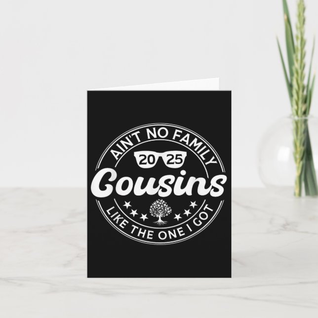 Aint No Cousins Like The One I Got Family Reunion  Card (Front)