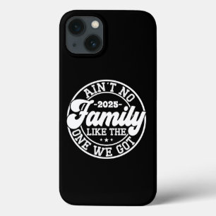 Ain't No Family Like Humour Fun Birthday Party Coo iPhone 13 Case