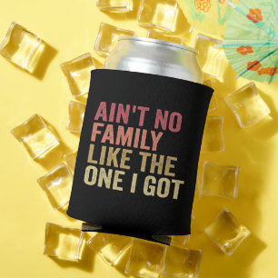 Ain't No Family Like The One I Got Family Reunion  Can Cooler