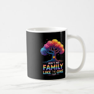 Ain't No Family Like The One I Got Family Reunion Coffee Mug