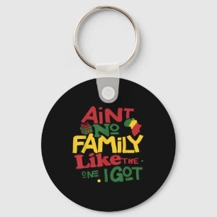 Aint No Family Like The One I Got Family Reunion M Keychain