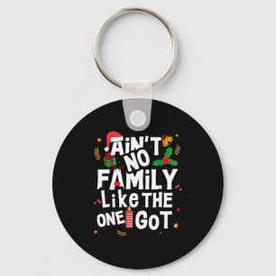 Ain't No Family Like The One I Got Matching Family Keychain