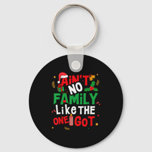 Ain't No Family Like The One I Got Matching Family Keychain