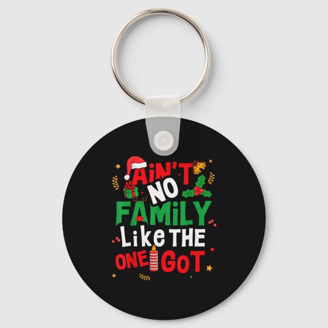 Ain't No Family Like The One I Got Matching Family Keychain (Front)