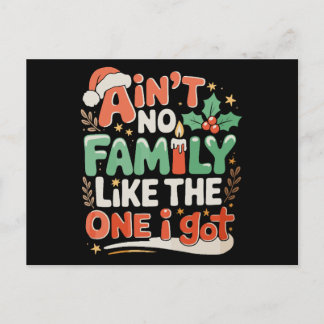 Ain't No Family Like The One I Got Xmas Christmas Holiday Postcard
