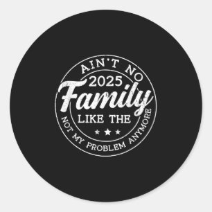 Aint No Family Like The One Vintage Family Reunion Classic Round Sticker