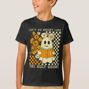 Aint No Ghost Like Ghost Christian Floral Ghost Ha T-Shirt